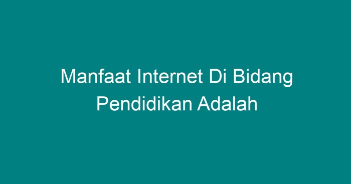 Pendidikan manfaat bidang dampak positif anak terhadap pengaruh penggunaan siswa prestasi iptek negatif teknologi peranan pembelajaran berbagai dunia manusia belajar Manfaat internet dibidang pendidikan adalah